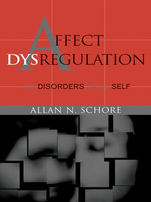 cover image of Affect Dysregulation and Disorders of the Self (Norton Series on Interpersonal Neurobiology)
